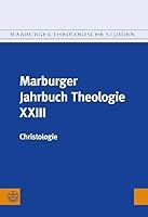 Marburger Jahrbuch Theologie: Christologie [Christology] (Marburger Theologische Studien) (German Edition) 3374028896 Book Cover
