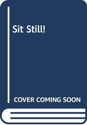 Sit Still! 0606137769 Book Cover