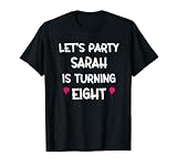 Chemise d'anniversaire Sarah pour 8 ans avec nom T-Shirt