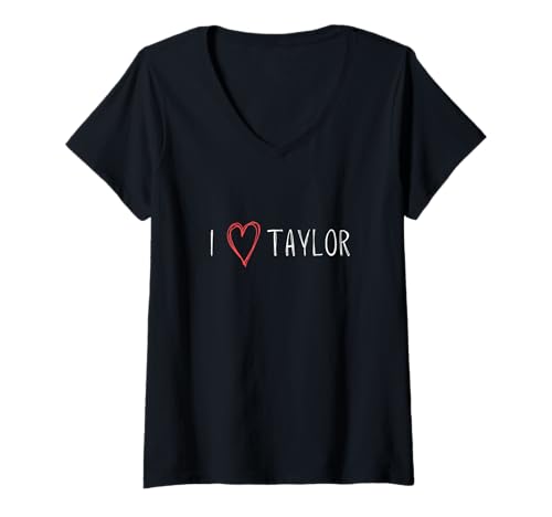 Mujer I love Taylor – I heart Taylor primer nombre Camiseta Cuello V
