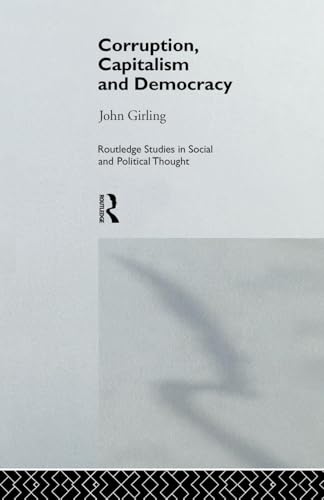 Corruption, Capitalism and Democracy (Routledge Studies in Social and Political Thought)