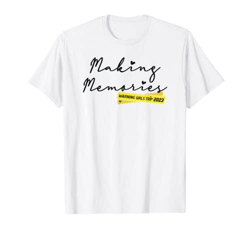 Making Memories 2023 Bestie Girls Modo de viaje Advertencia Vacaciones Camiseta