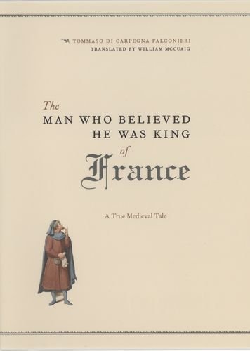 The Man Who Believed He Was King of France: A True Medieval Tale