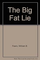 The Big Fat Lie 0964329204 Book Cover