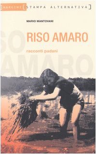  Riso amaro. Racconti padani