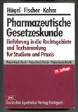 Pharmazeutische Gesetzeskunde: Einführung in die Rechtsgebiete und Textsammlung für Studium und Praxis