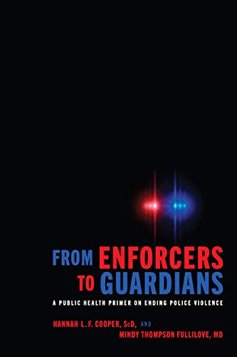 From Enforcers to Guardians: A Public Health Primer on Ending Police Violence (English Edition) Livre eBook France