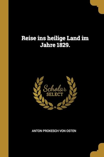 Reise ins heilige Land im Jahre 1829. (German Edition)