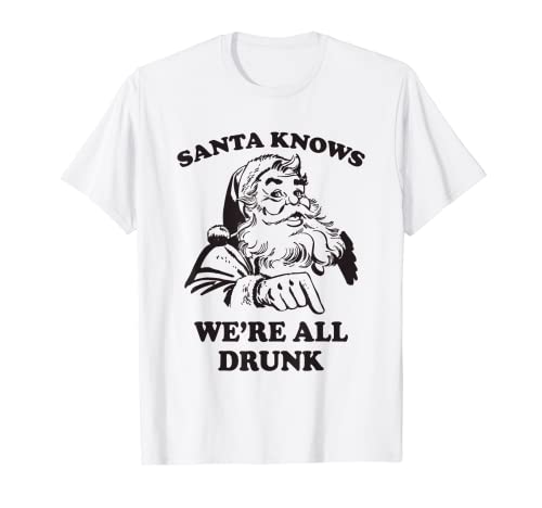 Santa sabe que todos estamos borrachos retro divertido Navidad Camiseta