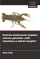 Kontrola skutecznosci projektu ochrony gatunków "Raki szlachetne w dolinie Gurgltal" (Polish Edition) 6208989019 Book Cover