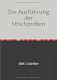  Die Ausführung der Strichproben: Ausführliche Anleitung zur Ausführung der Edelmetall-Strichproben Gold-Silber-Platinmetalle und Sonstige