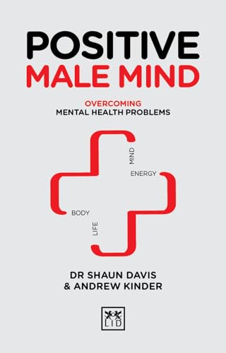 Positive Male Mind: Overcoming mental health problems