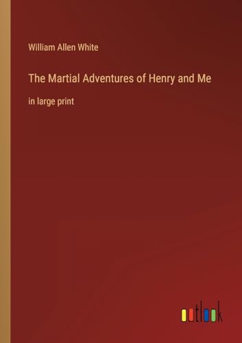 The Martial Adventures of Henry and Me: in large print