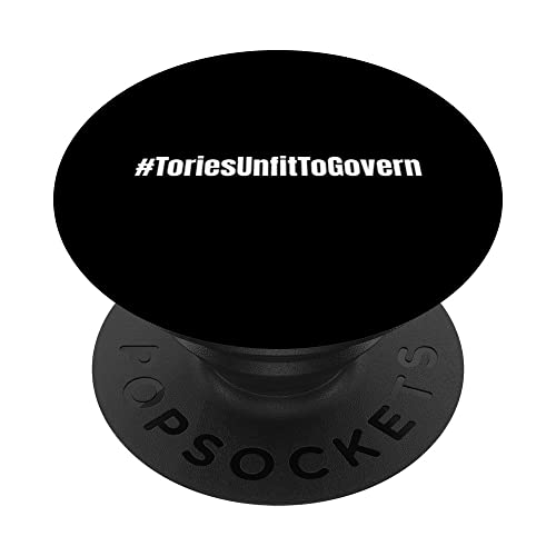 Tories Unfit To Govern Hashtag British Politics PopSockets Swappable PopGrip, Black