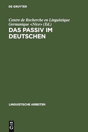 Das Passiv im Deutschen: Akten Des Kolloquiums Über Das Passiv Im Deutschen, Nizza 1986: 183 Reprint 2010  Edition-Wow! eBook