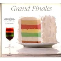 Grand Finales: Desserts and Sweets Flavored With Liqueurs, Rums, and Brandies 0812054520 Book Cover
