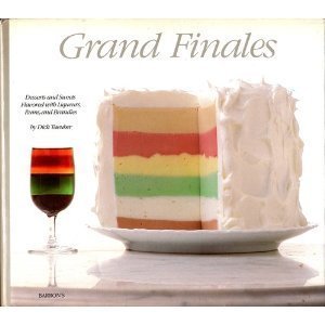 Hardcover Grand Finales: Desserts and Sweets Flavored With Liqueurs, Rums, and Brandies Book