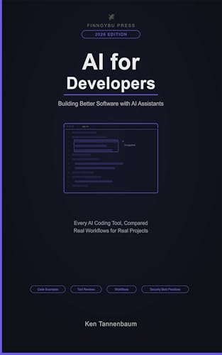 AI for Developers: Claude Code, GitHub Copilot, Cursor, Code Review, Testing, DevOps, and AI Pair Programming (AI for Everyone Book 13)