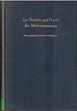  Zur Theorie und Praxis der Mitbestimmung. Bd. 1. Von Fritz Voigt u. Walter Weddigen
