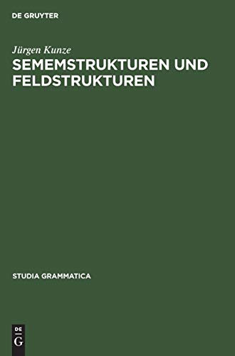 Sememstrukturen und Feldstrukturen (Studia grammatica, 36) (German Edition)