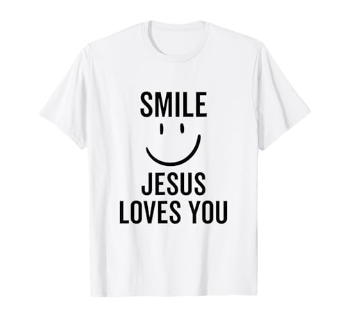 Smile Jesus Loves You Funny Faith God Christian T-Shirt