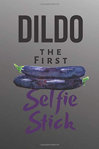 Preisvergleich Produktbild DILDO the first selfie stick: Novelty Notebook