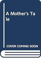 A Mother's Tale 0340488018 Book Cover