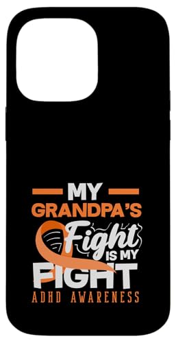My Grandpas Fight Is My Fight ADHD Awareness �I�����W���{�� �X�}�z�P�[�X iPhone 14 Pro Max �p