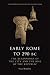 Produktbild Early Rome to 290 BC: The Beginnings of the City and the Rise of the Republic (The Edinburgh History of Ancient Rome)