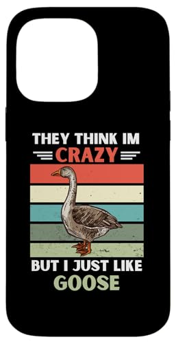 ���B���e�[�W They Think Im Crazy But I Just Like Goose Lover �X�}�z�P�[�X iPhone 14 Pro Max �p