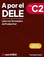 A por el DELE C2: Libro con 10 modelos de Prueba Oral (Examen de español DELE) (Spanish Edition) B0BTNQDNPW Book Cover
