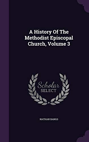 A History Of The Methodist Episcopal Church, Vo... 1354532988 Book Cover