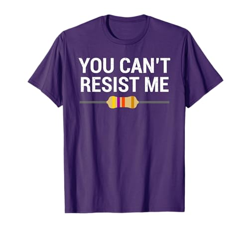 You Can't Resist Me Funny Electrical Engineer T-Shirt