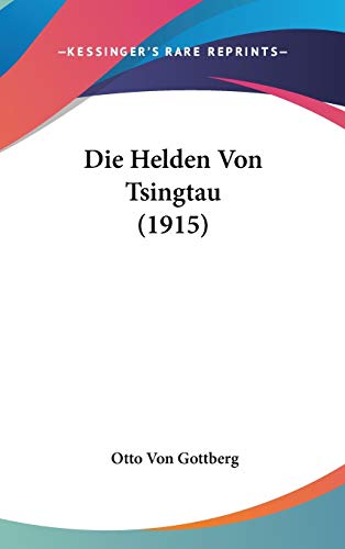 Die Helden Von Tsingtau (1915) (German Edition)