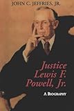 Justice Lewis F. Powell: A Biography