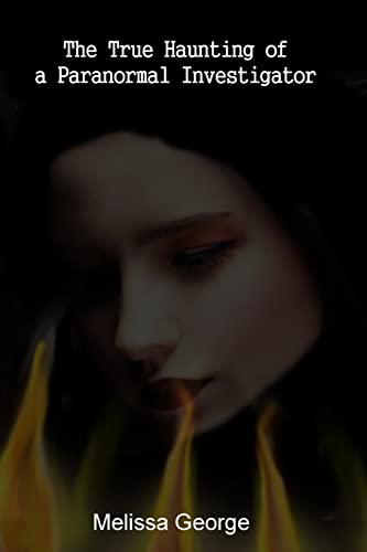 The True Haunting Of A Paranormal Investigator