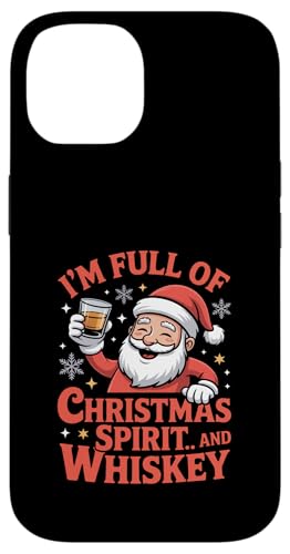 NX}XECXL[ | I'm Full of Christmas Spirit and Whiskey X}zP[X iPhone 14 p