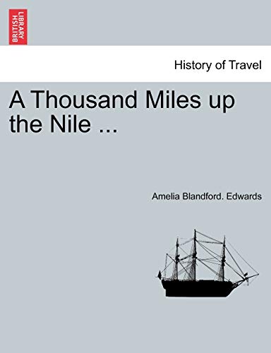 A Thousand Miles Up the Nile ... A Thousand Miles Up the Nile ...