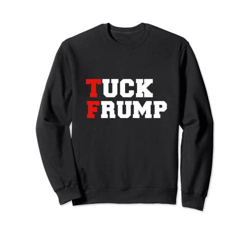 Tuck Frump Divertido Anti-Donald Trump Donald Trump Sudadera