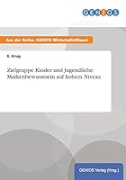 Zielgruppe Kinder Und Jugendliche: Markenbewusstsein Auf Hohem Niveau 3737936064 Book Cover