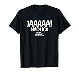 Ja Mach Ich Später Vielleicht Lustig Spruch Humor