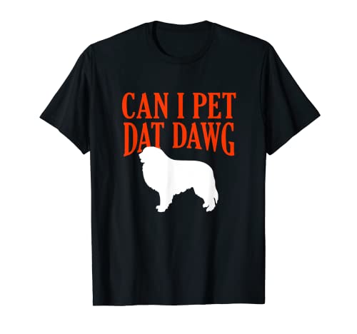 ¿Puedo acariciar Dat Dawg Gran Pirineo? Humor divertido del perro pirenaico Camiseta