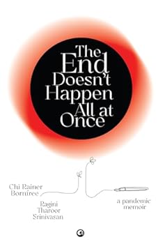The End Doesn't Happen All at Once : A Pandemic Memoir