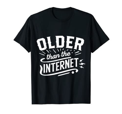 Lustiger Meilenstein-Geburtstags-Gag mit Aufschrift "Older Than The Internet" T-Shirt