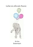 Liebe ist oftmals Poesie - Arnika Bodenbach 