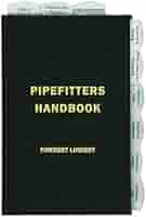 Highlighted and Tabbed - Pipefitters Handbook Third Edition