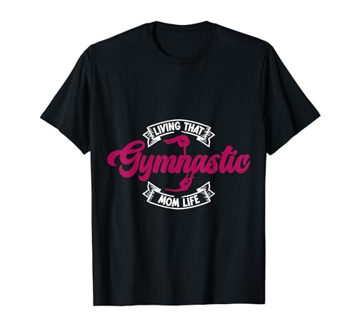 Living That Gymnastic Mom Life Funny Gymnastic Mom Camiseta