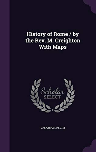 History of Rome / by the Rev. M. Creighton With... 1341698904 Book Cover
