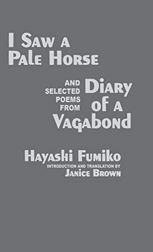 "I Saw A Pale Horse" and Selected Poems from "Diary of a Vagabond" (Cornell East Asia Series)
