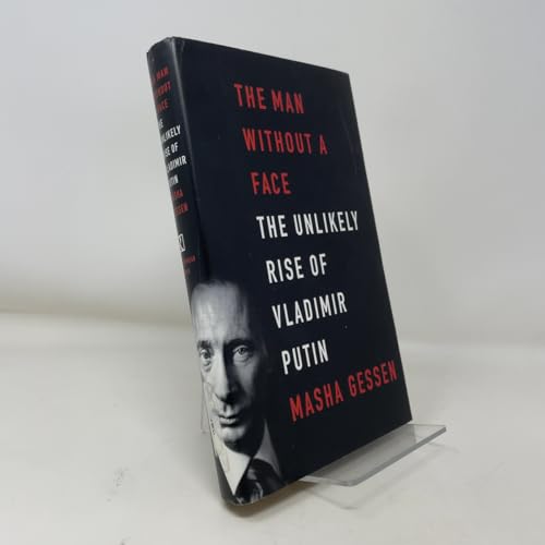 The Man Without a Face: The Unlikely Rise of Vladimir Putin